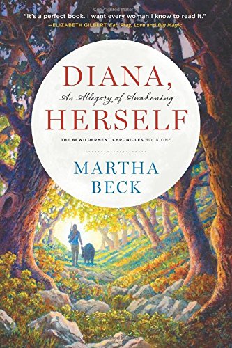 Diana, Herself: An Allegory of Awakening by Martha Beck