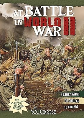 At Battle in World War II: An Interactive Battlefield Adventure