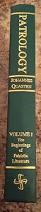 Patrology, Vol. 1: The Beginnings of Patristic Literature, from the Apostles Creed to Irenaeus by Johannes Quasten