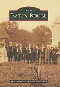 Baton Rouge (Images of America) by Sylvia Frank Rodrigue