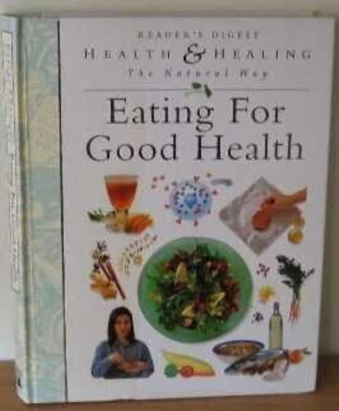 Eating For Good Health (Health and Healing the Natural Way) by Editors of Reader's Digest