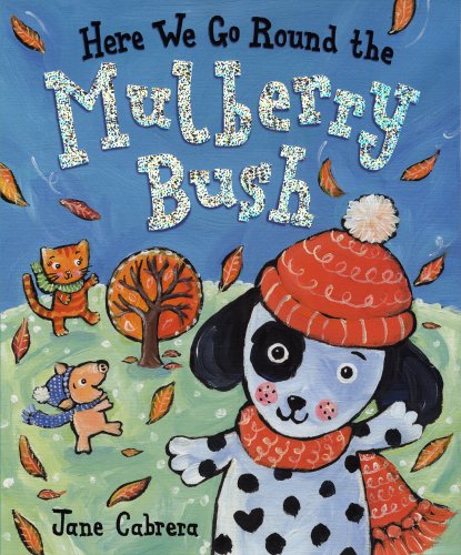 Here We Go Round the Mulberry Bush by Jane Cabrera