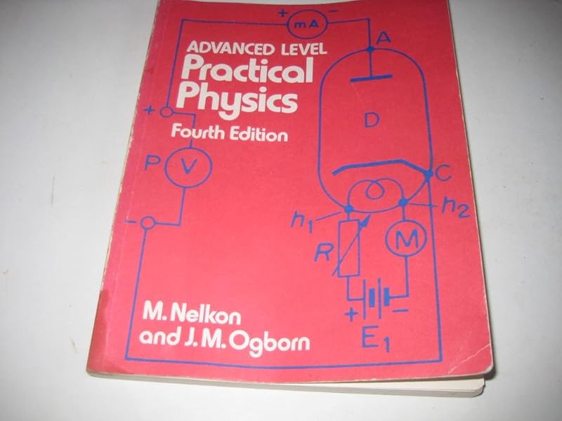 Advanced Level Practical Physics by M. Nelkon