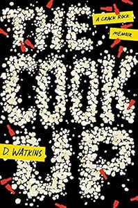 The Cook Up: A Crack Rock Memoir by D. Watkins