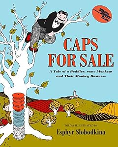 Caps for Sale: A Tale of a Peddler, Some Monkeys, and Their Monkey Business (Reading Rainbow Books) by Esphyr Slobodkina