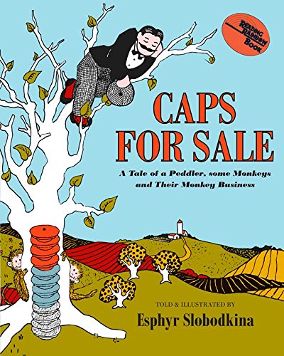 Caps for Sale: A Tale of a Peddler, Some Monkeys, and Their Monkey Business (Reading Rainbow Books) by Esphyr Slobodkina