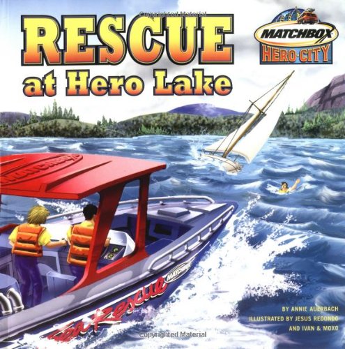 Rescue at Hero Lake (Matchbox Hero City) by Annie Auerbach