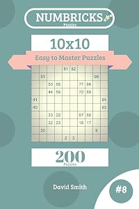 Numbricks Puzzles - 200 Easy to Master Puzzles 10x10 vol.8