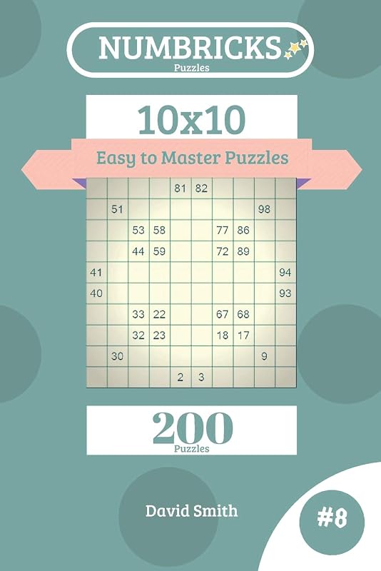 Numbricks Puzzles - 200 Easy to Master Puzzles 10x10 vol.8 by David Smith