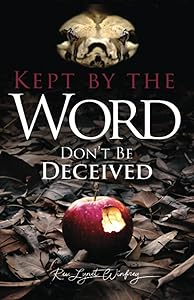 Kept By The Word: Don't Be Deceived by Lynet Winfrey