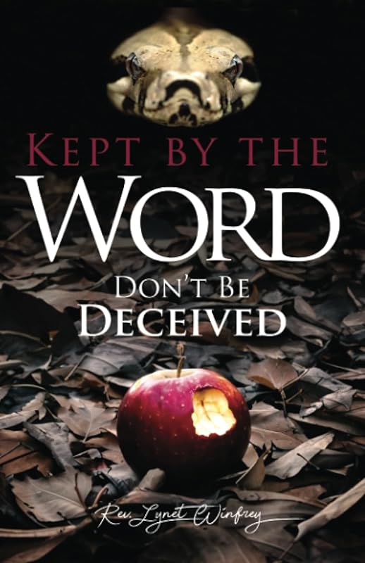 Kept By The Word: Don't Be Deceived by Lynet Winfrey