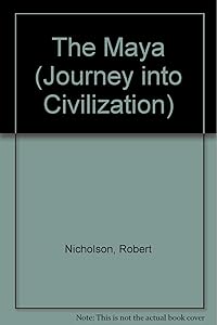 The Maya (Journey into Civilization)
