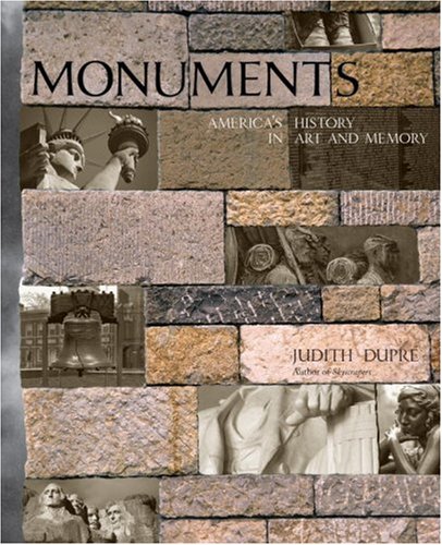 Monuments: America's History in Art and Memory by Judith Dupre