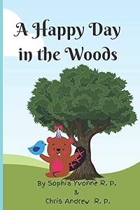 A Happy Day in the Woods by Sophia Yvonne R. P.