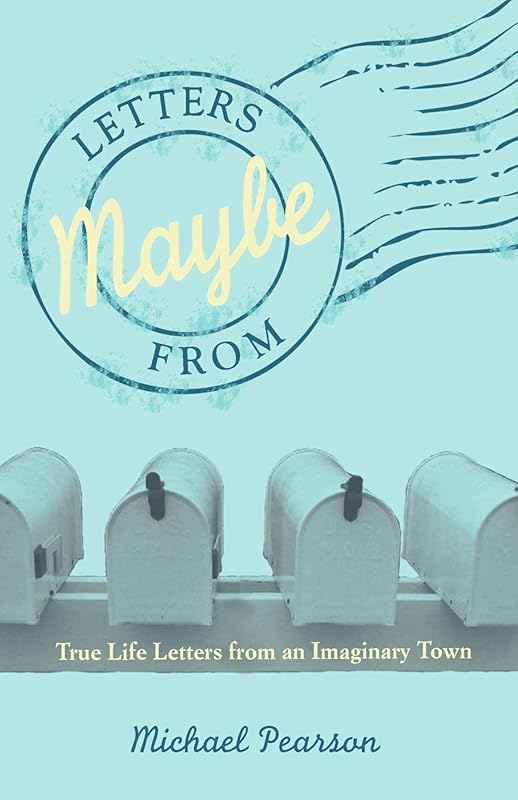 Letters from Maybe by Michael Pearson