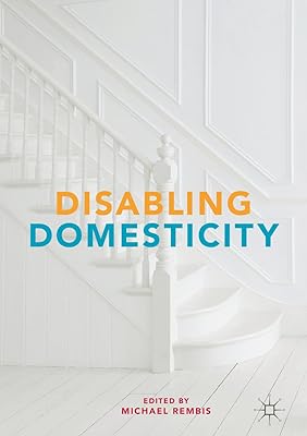 Disabling Domesticity