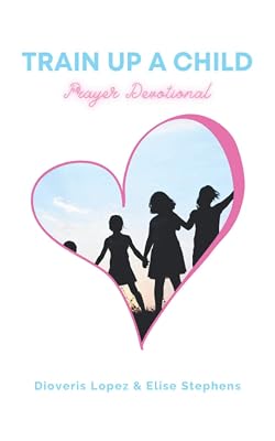 Train Up A Child: Prayer Devotional