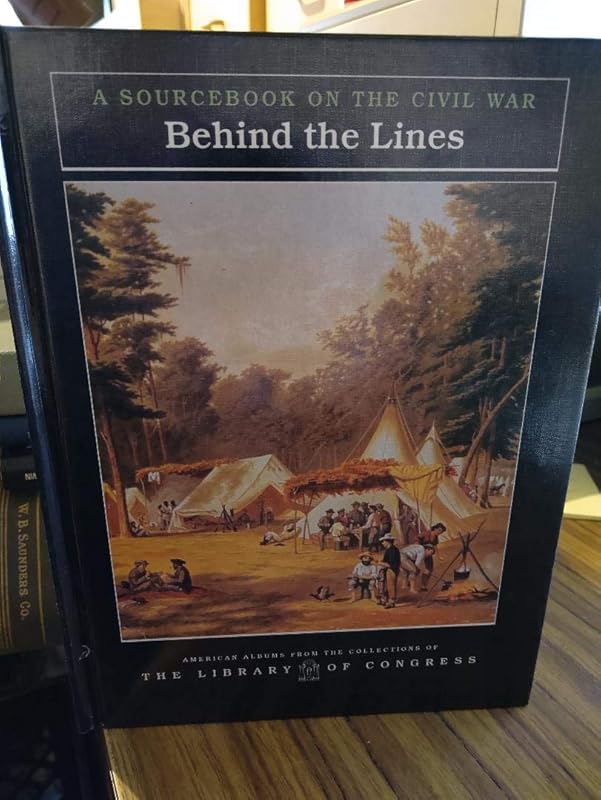 Behind the Lines: A Sourcebook on the Civil War (American Albums from the Collections of the Library of Congress) by Carter Smith