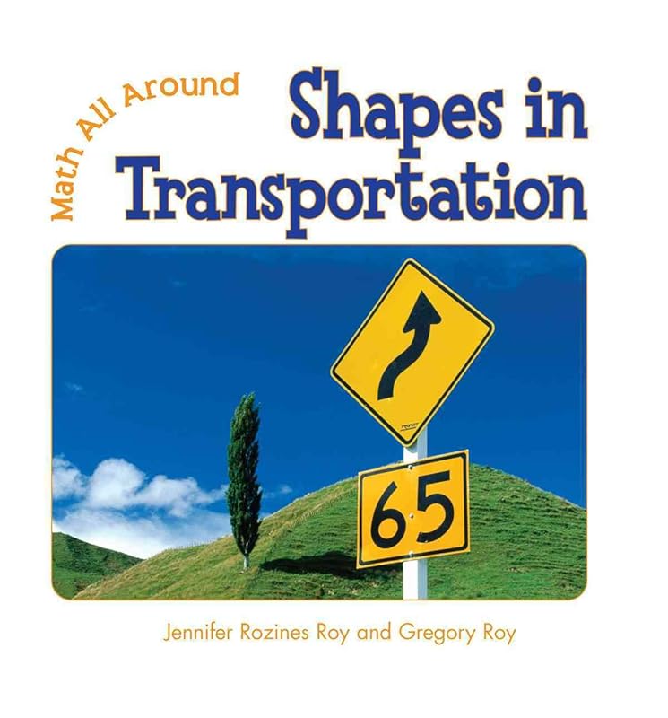Shapes in Transportation (Math All Around) by Jennifer Rozines Roy