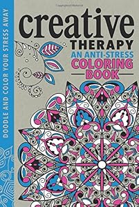 Creative Therapy: An Anti-Stress Coloring Book by Hannah Davies