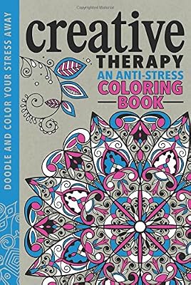 Creative Therapy: An Anti-Stress Coloring Book
