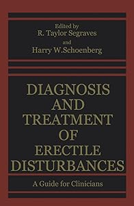 Diagnosis and Treatment of Erectile Disturbances: A Guide for Clinicians by R. Taylor Segraves