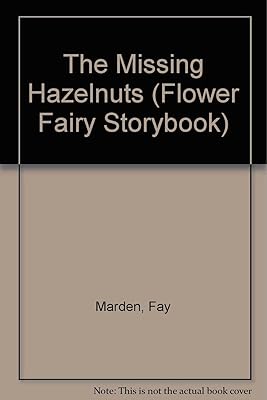 The Missing Hazelnuts (Flower Fairy Storybook)
