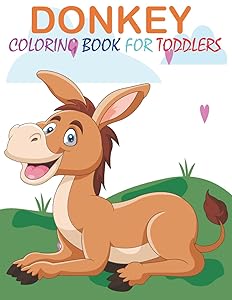 Donkey coloring book for Toddlers: Relieving Adorable Donkey Coloring Book for toddlers , Gift for donkey lover by Dream coloring house