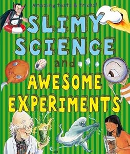Slimy Science and Awesome Experiments