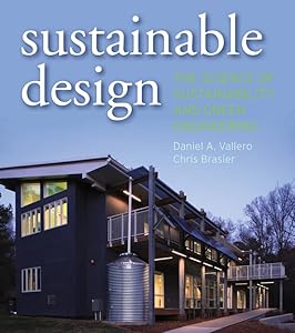 Sustainable Design: The Science of Sustainability and Green Engineering by Daniel A. Vallero