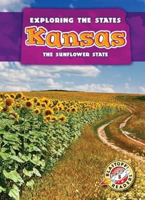 Kansas: The Sunflower State