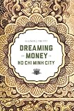 Allison Truitt, "Dreaming of Money in Ho Chi Minh City" (U Washington Press, 2013)