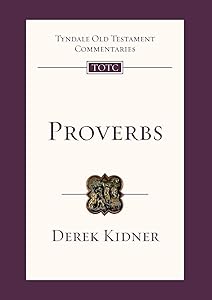 Proverbs (Tyndale Old Testament Commentary, 45)