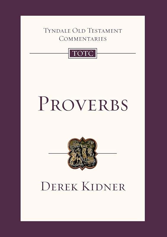 Proverbs (Tyndale Old Testament Commentary, 45) by Derek Kidner