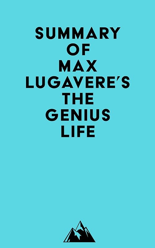 Summary of Max Lugavere's The Genius Life by Everest Media