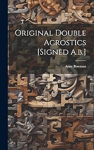 Original Double Acrostics [signed A.b.]