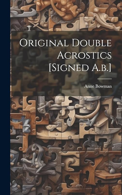 Original Double Acrostics [signed A.b.] by Anne Bowman