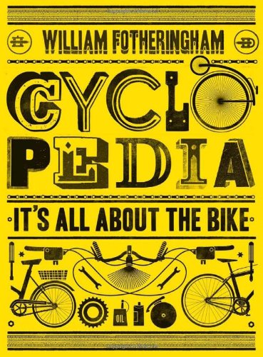 Cyclopedia: It's All About the Bike by William Fotheringham