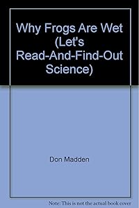 Why Frogs Are Wet (Let's Read-And-Find-Out Science) by Judy Hawes