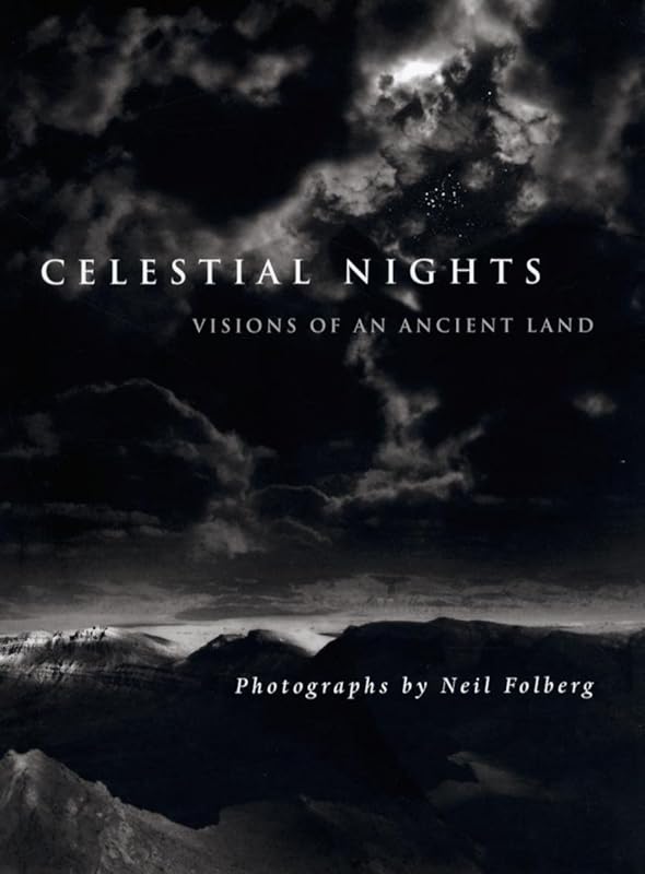 Celestial Nights: Visions of an Ancient Land by Neil Folberg