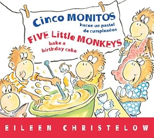 Cinco monitos hacen un pastel de cumpleanos / Five Little Monkeys Bake a Birthday Cake