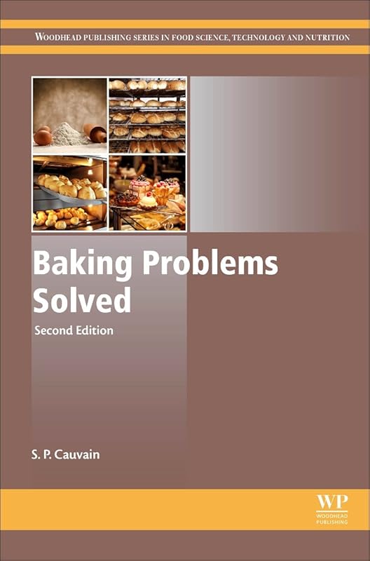 Baking Problems Solved (Woodhead Publishing Series in Food Science, Technology and Nutrition) by Stanley P. Cauvain
