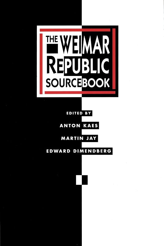 The Weimar Republic Sourcebook (Volume 3) by Anton Kaes