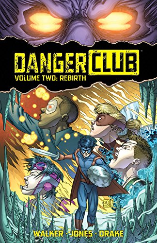 Danger Club Volume 2: Rebirth by Landry Q Walker