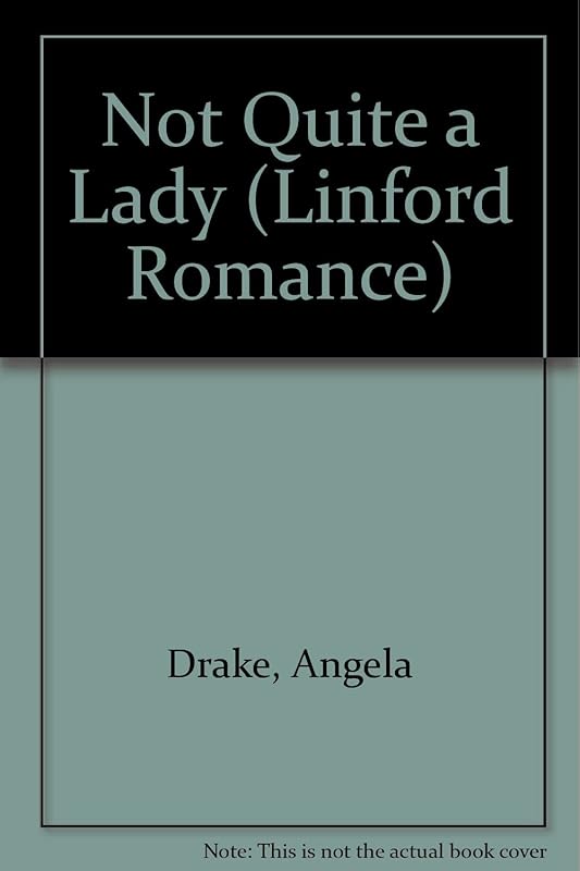 Not Quite A Lady by Angela Drake
