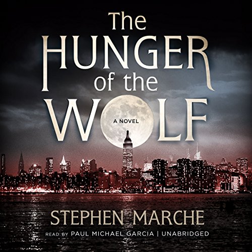 The Hunger of the Wolf by Stephen Marche
