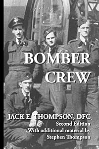 Bomber Crew by with additional material by Jack E. Thompson DFC