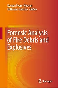 Forensic Analysis of Fire Debris and Explosives by Kenyon Evans-Nguyen