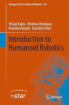 Introduction to Humanoid Robotics (Springer Tracts in Advanced Robotics, 101)