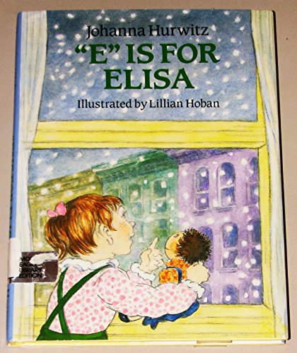 E Is for Elisa by Johanna Hurwitz
